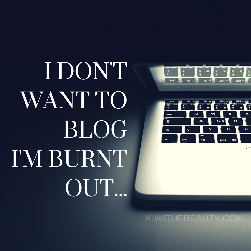 I-DONT-WANT-TO-BLOG-BURNT-OUT-BLOGGER-TIPS