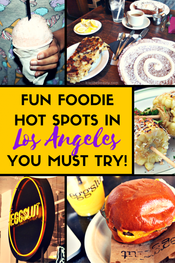 Fun Foodie Hot Spots in Los Angeles You Must Try! - Kiwi The Beauty