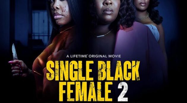 Double the Drama, Double the Revenge: Amber Riley & Raven Goodwin Return in ‘Single Black Female 2’ on Lifetime, March 2!